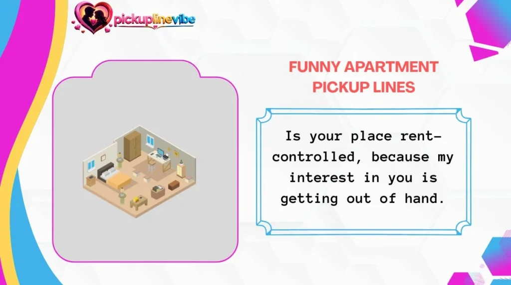 Funny Apartment Pickup Lines