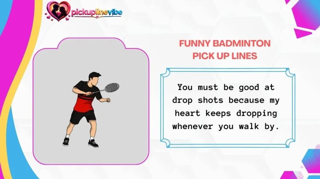 Funny Badminton Pick Up Lines