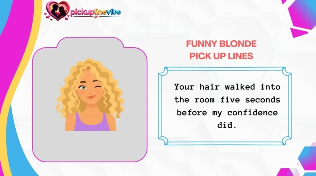 Funny Blonde Pick Up Lines