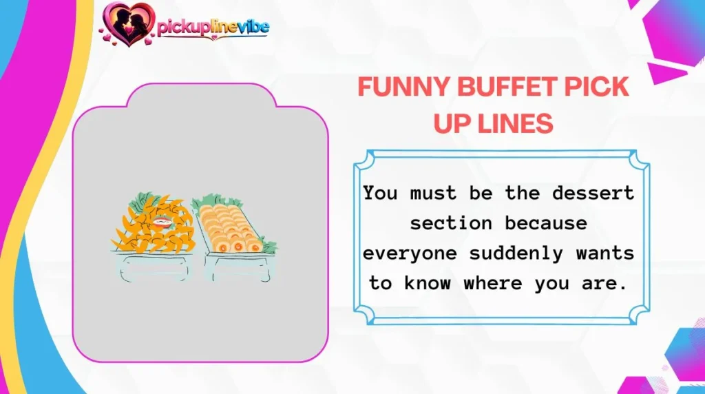 Funny Buffet Pick Up Lines