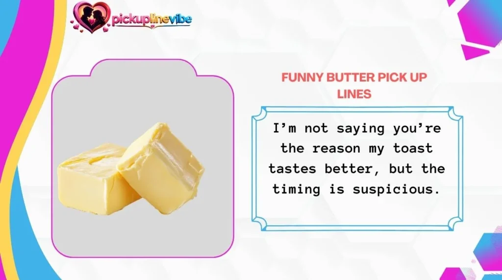 Funny Butter Pick Up Lines
