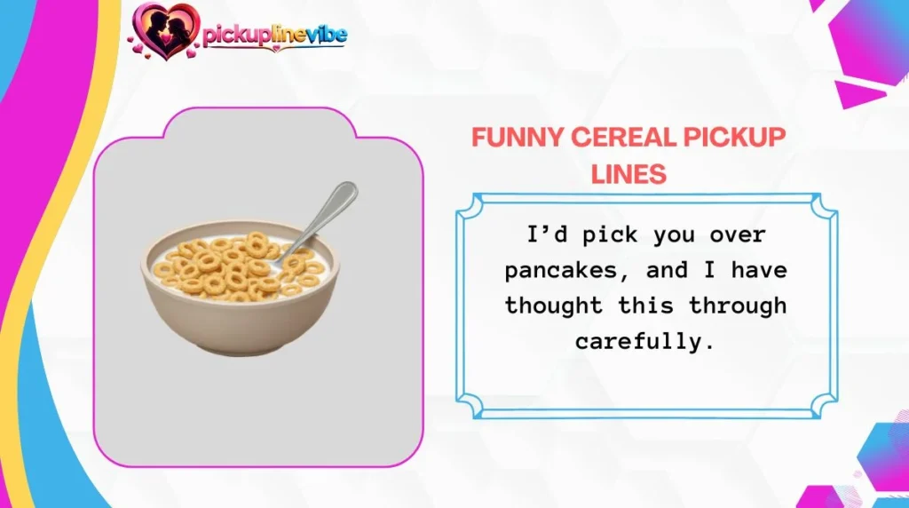 Funny Cereal Pickup Lines