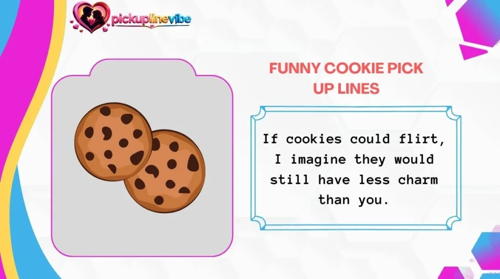 Funny Cookie Pick Up Lines