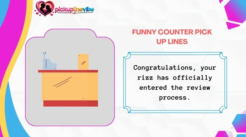 Funny Counter Pick Up Lines