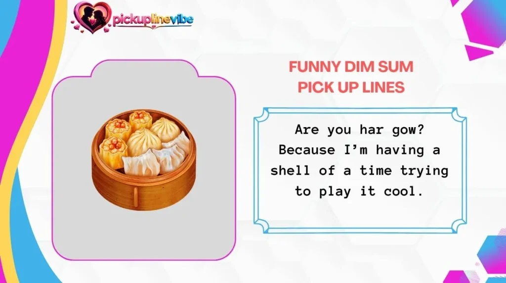 Funny Dim Sum Pick Up Lines