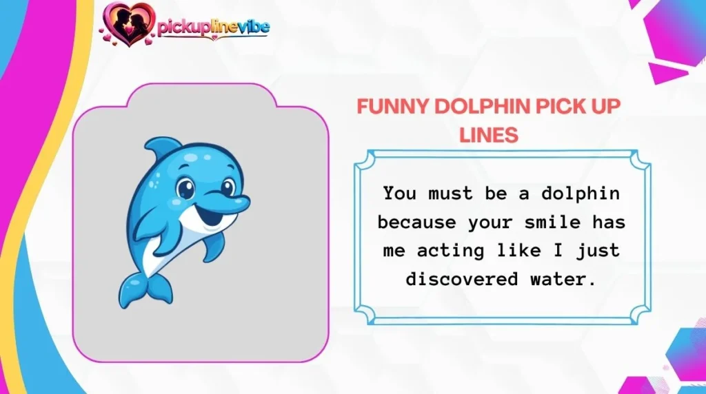 Funny Dolphin Pick Up Lines