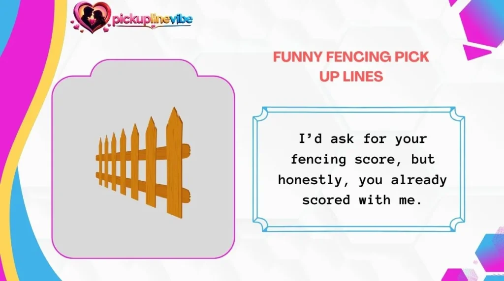 Funny Fencing Pick Up Lines