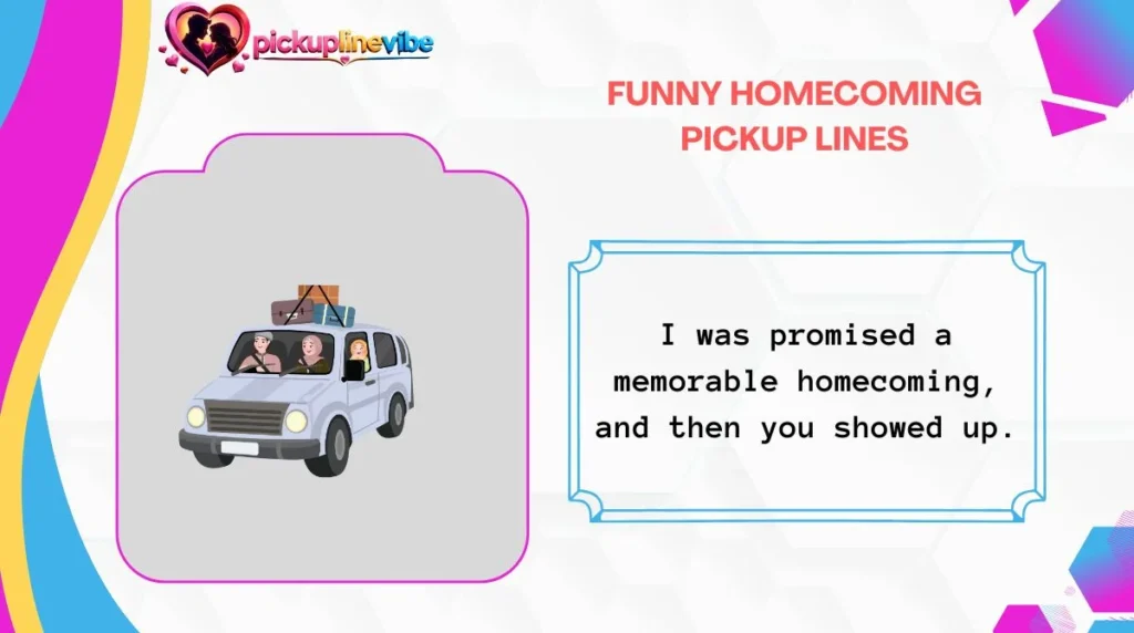 Funny Homecoming Pickup Lines