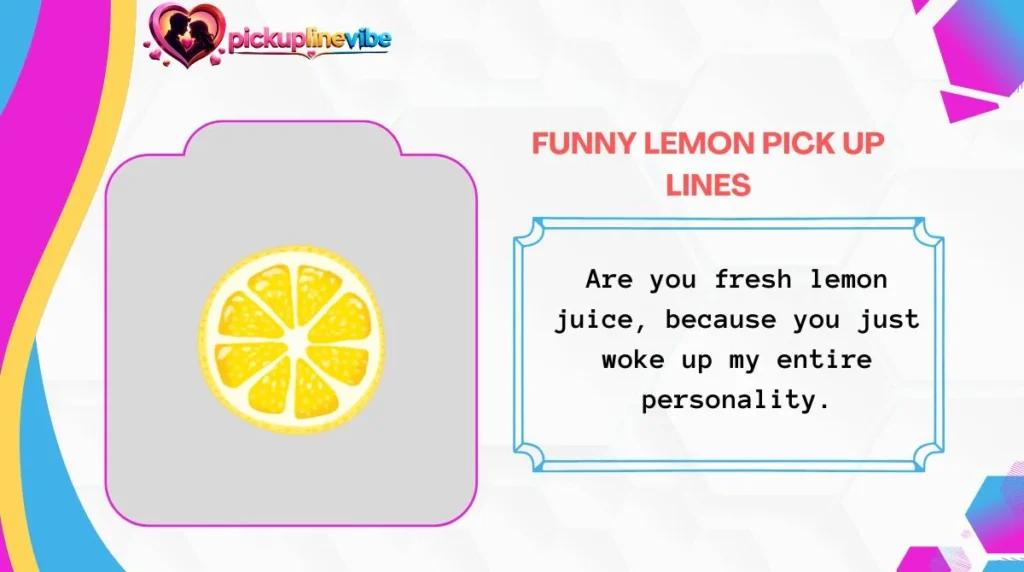 Funny Lemon Pick Up Lines