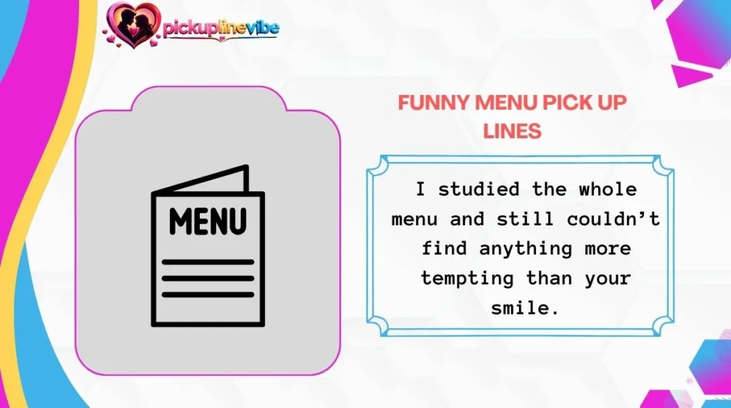 Funny Menu Pick Up Lines