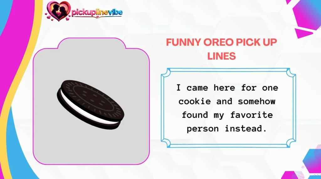 Funny Oreo Pick Up Lines