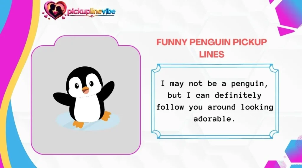 Funny Penguin Pickup Lines