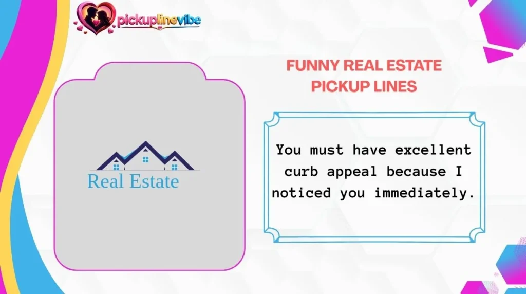 Funny Real Estate Pickup Lines