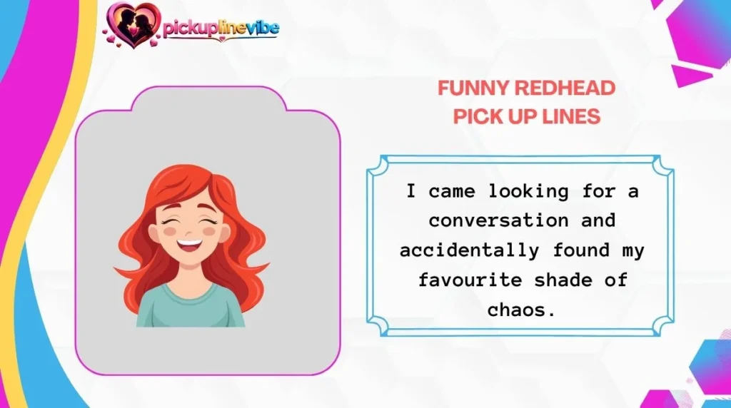 Funny Redhead Pick Up Lines