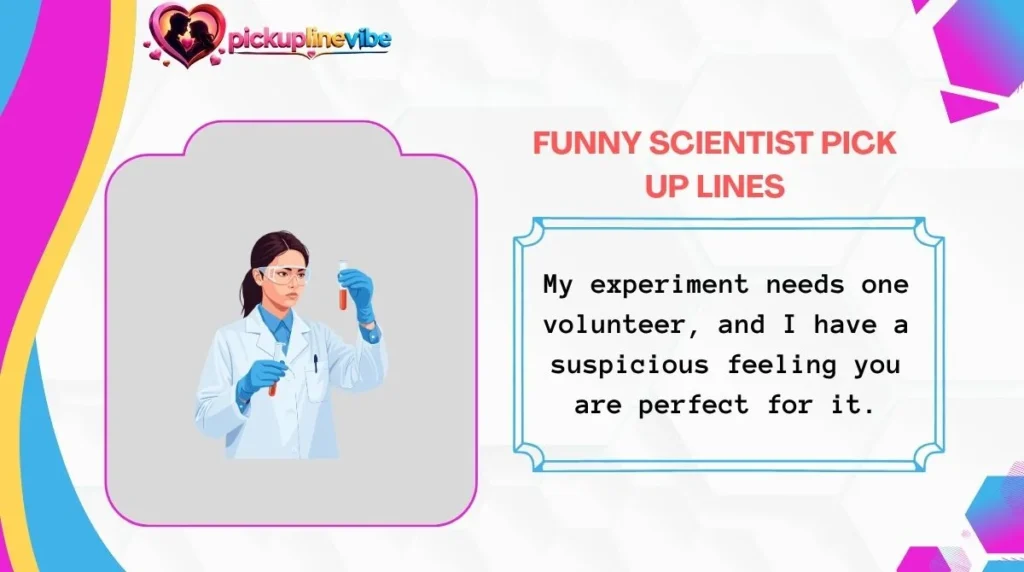 Funny Scientist Pick Up Lines