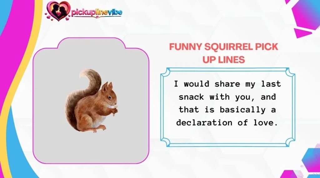 Funny Squirrel Pick Up Lines
