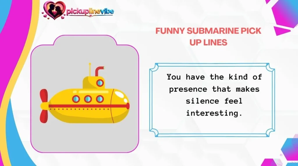 Funny Submarine Pick Up Lines