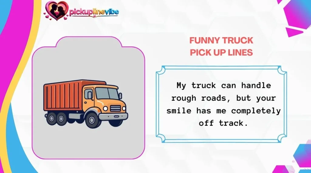 Witty Truck Pick Up Lines for Social Media