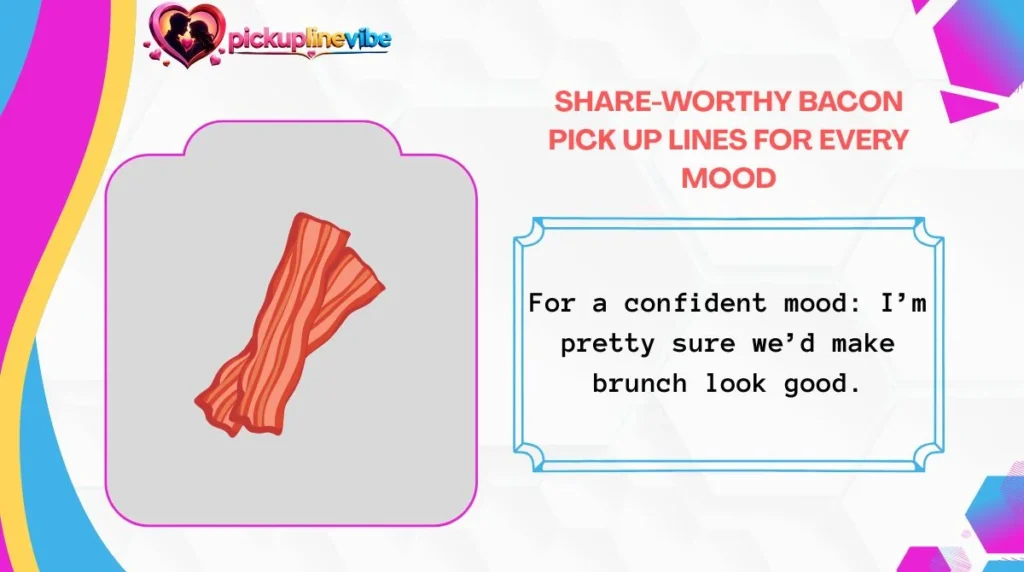 Share-Worthy Bacon Pick Up Lines for Every Mood