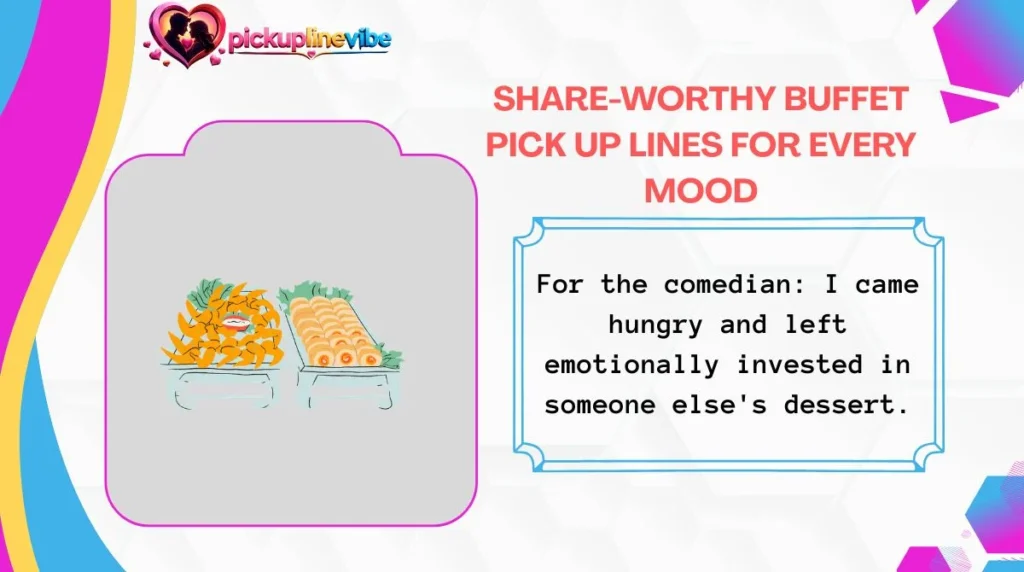 Share-Worthy Buffet Pick Up Lines for Every Mood