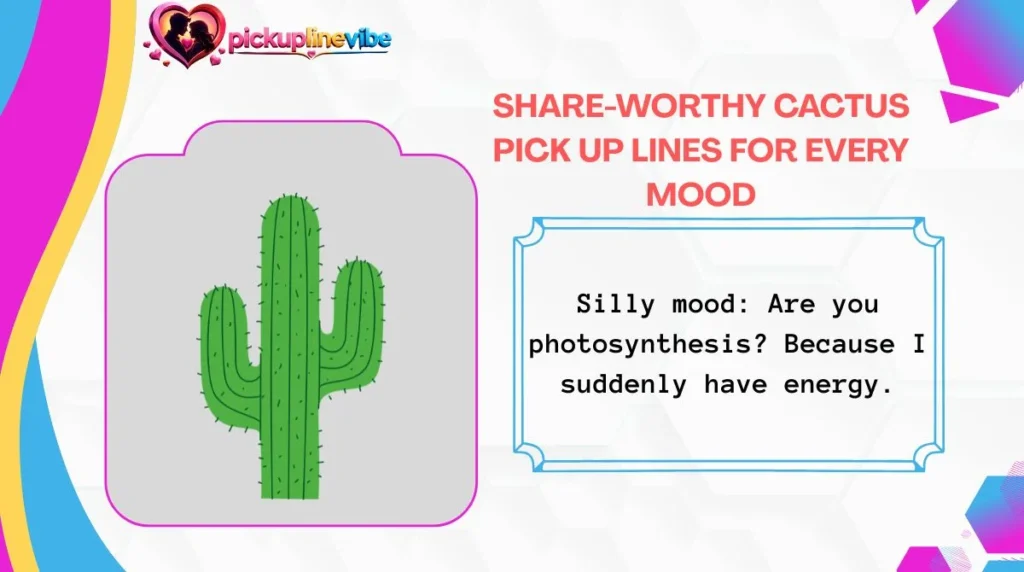 Share-Worthy Cactus Pick Up Lines for Every Mood