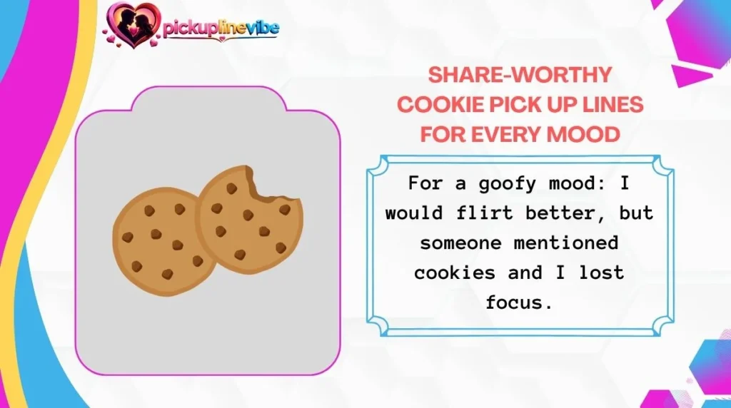 Share-Worthy Cookie Pick Up Lines for Every Mood