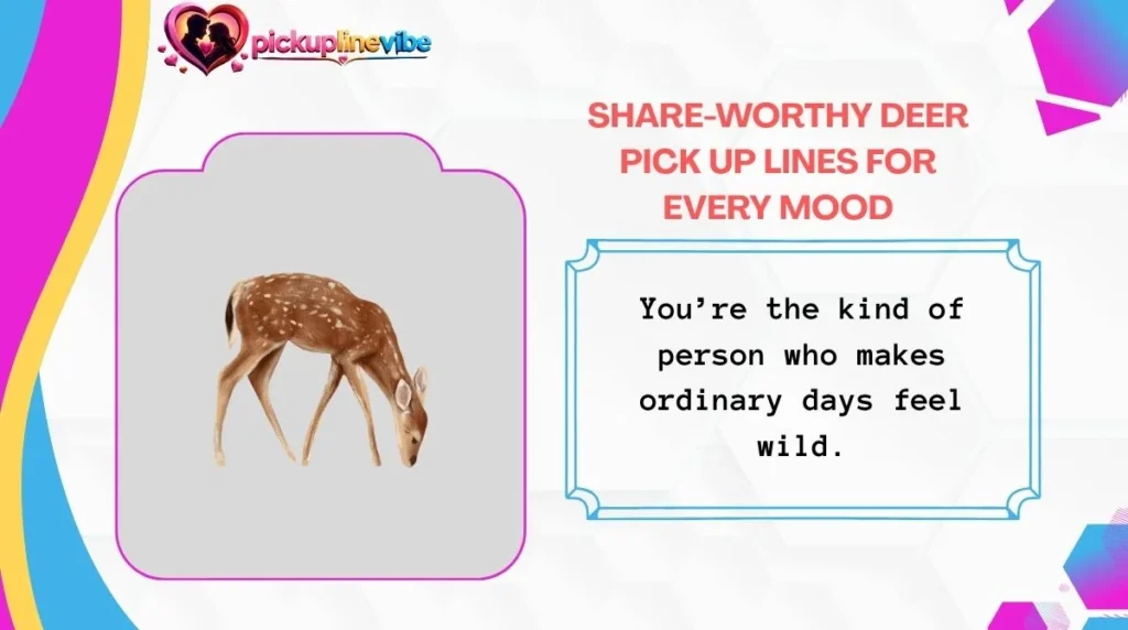 Share-Worthy Deer Pick Up Lines for Every Mood