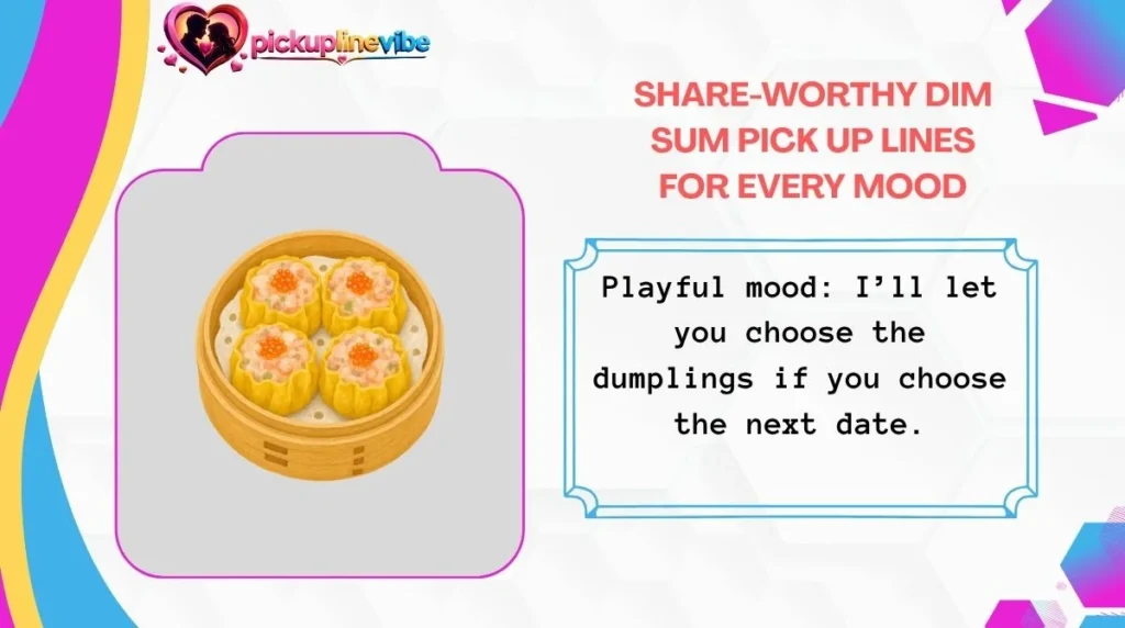 Share-Worthy Dim Sum Pick Up Lines for Every Mood