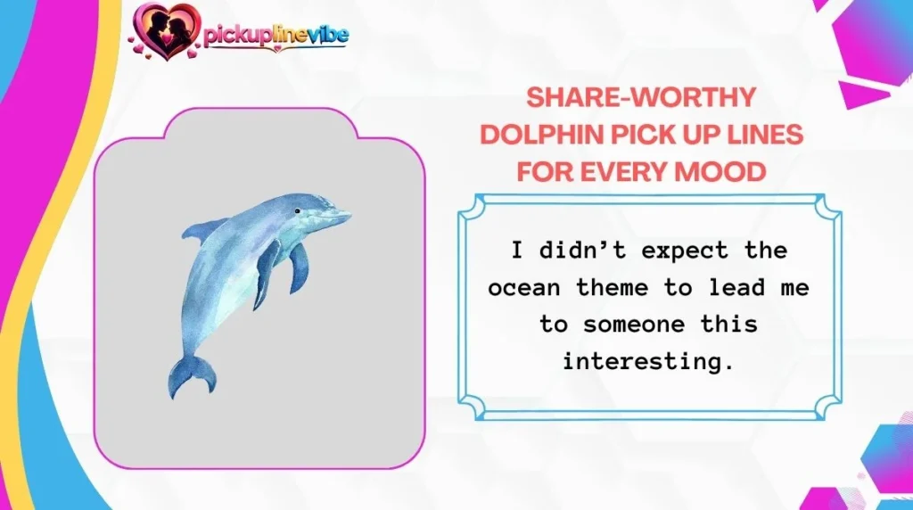 Share-Worthy Dolphin Pick Up Lines for Every Mood