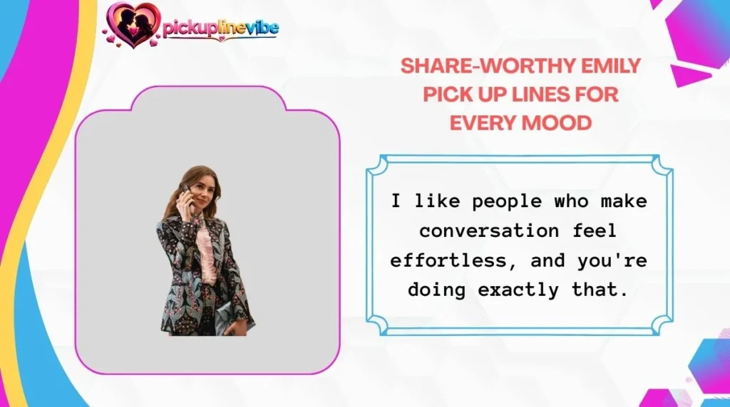 Share-Worthy Emily Pick Up Lines for Every Mood