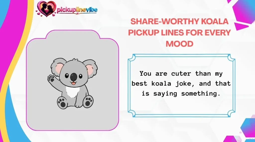 Share-Worthy Koala Pickup Lines for Every Mood