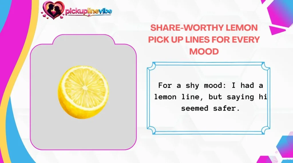 Share-Worthy Lemon Pick Up Lines for Every Mood