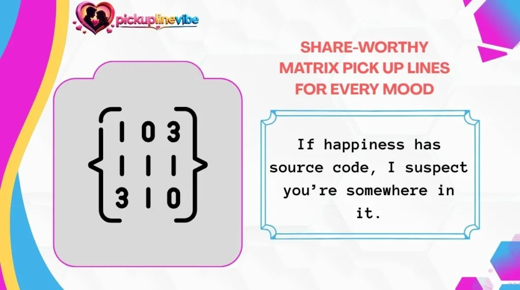 Share-Worthy Matrix Pick Up Lines for Every Mood