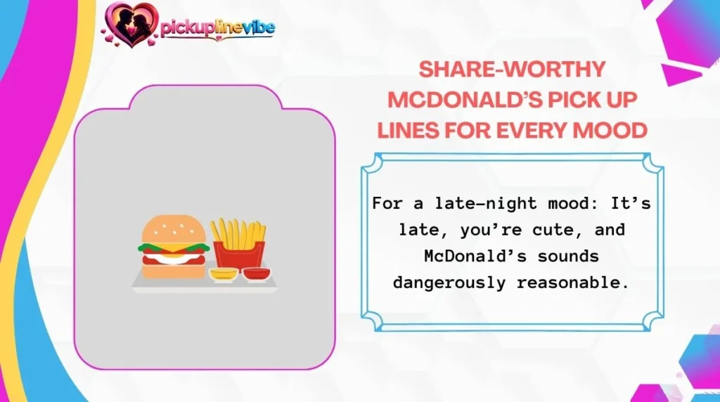 Share-Worthy McDonald’s Pick Up Lines for Every Mood