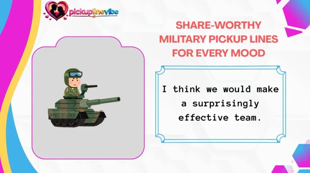 Share-Worthy Military Pickup Lines for Every Mood