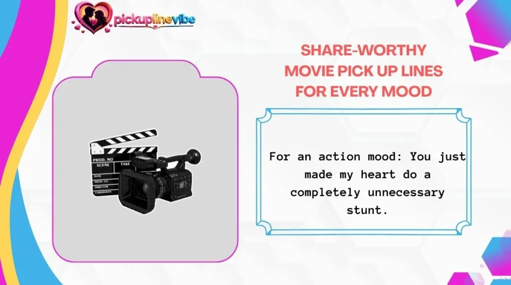 Share-Worthy Movie Pick Up Lines for Every Mood