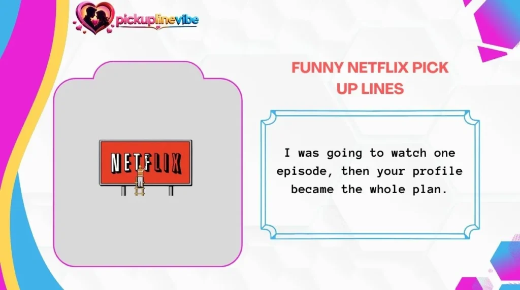 Share-Worthy Netflix Pick Up Lines for Every Mood