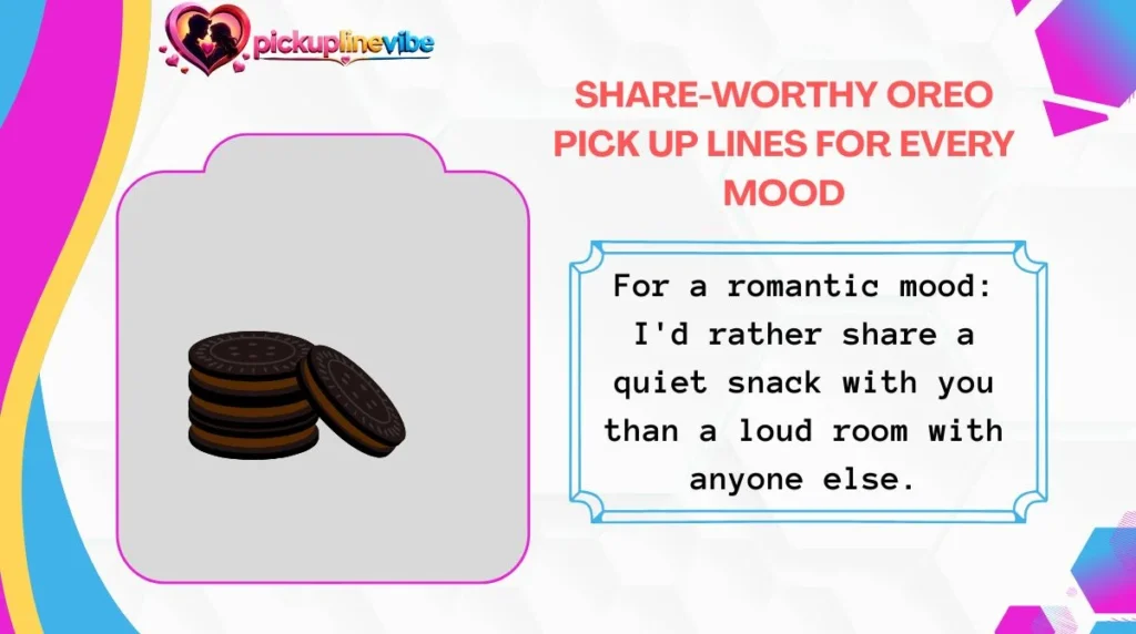 Share-Worthy Oreo Pick Up Lines for Every Mood