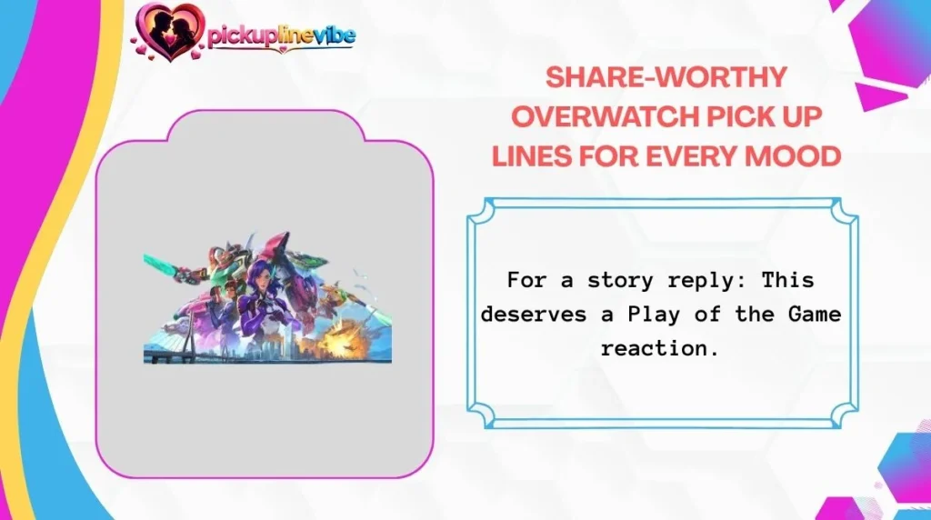 Share-Worthy Overwatch Pick Up Lines for Every Mood