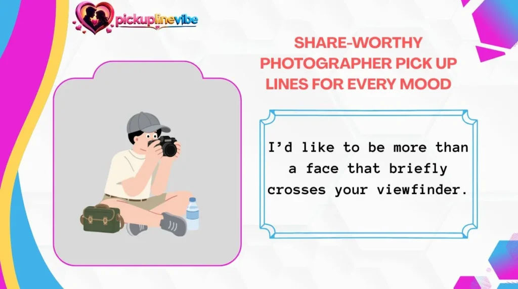 Share-Worthy Photographer Pick Up Lines for Every Mood