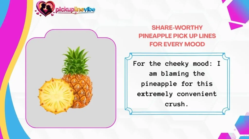 Share-Worthy Pineapple Pick Up Lines for Every Mood