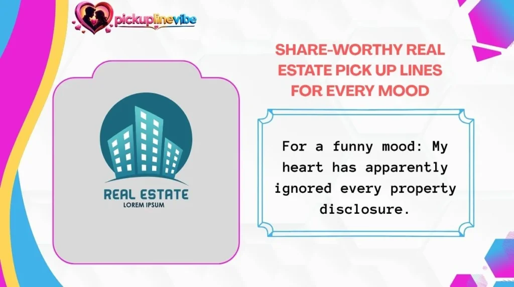 Share-Worthy Real Estate Pick Up Lines for Every Mood