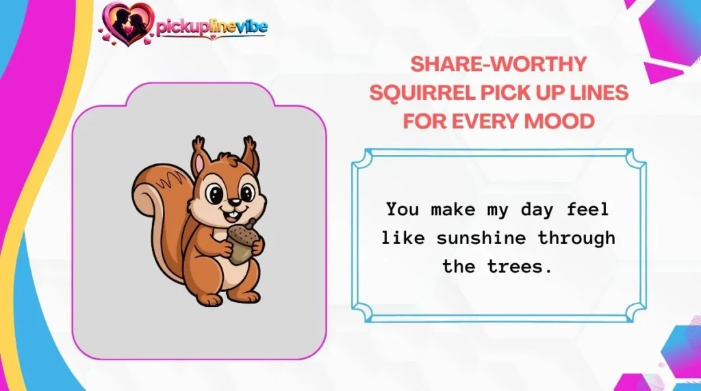 Share-Worthy Squirrel Pick Up Lines for Every Mood