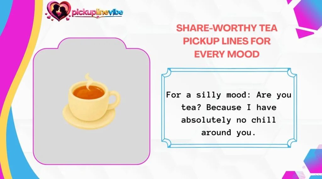 Share-Worthy Tea Pickup Lines for Every Mood