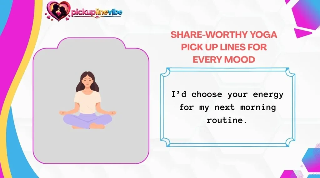 Share-Worthy Yoga Pick Up Lines for Every Mood