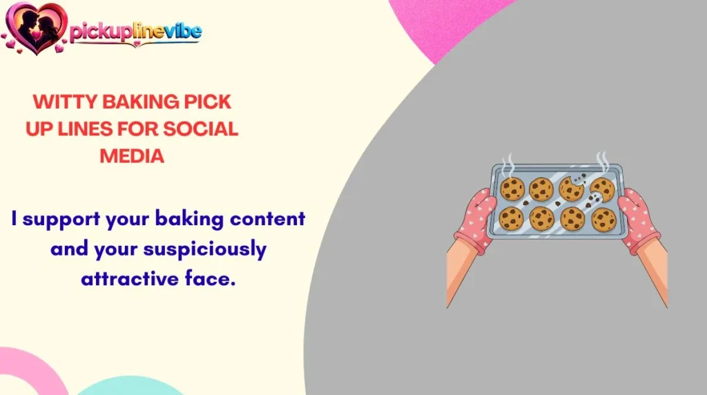 Witty Baking Pick Up Lines for Social Media