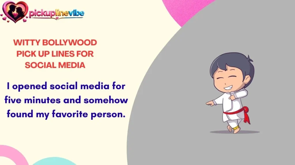 Witty Bollywood Pick Up Lines for Social Media