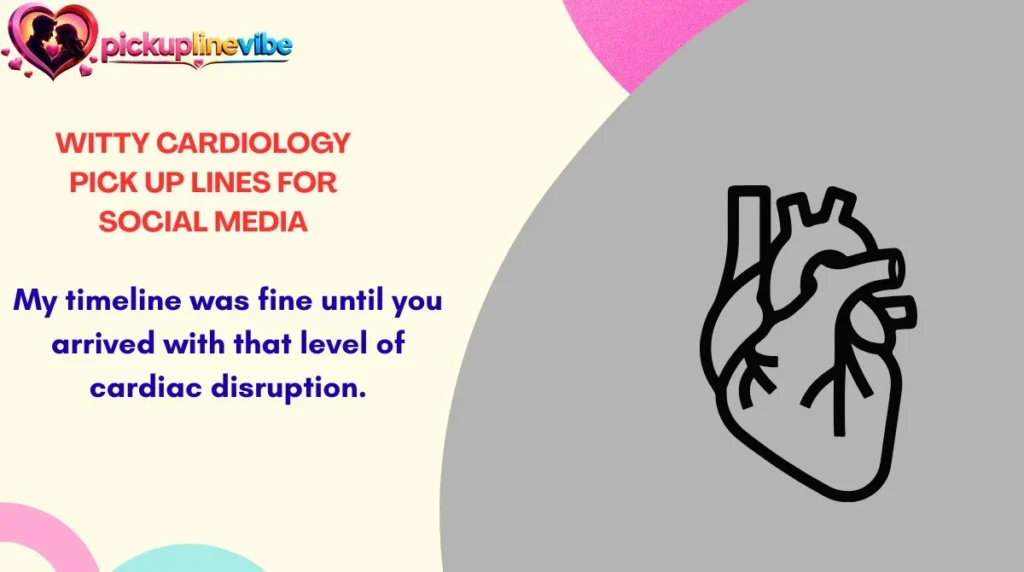 Witty Cardiology Pick Up Lines for Social Media