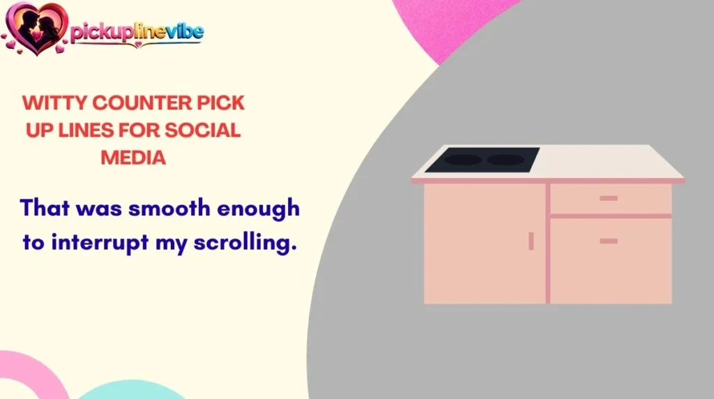 Witty Counter Pick Up Lines for Social Media
