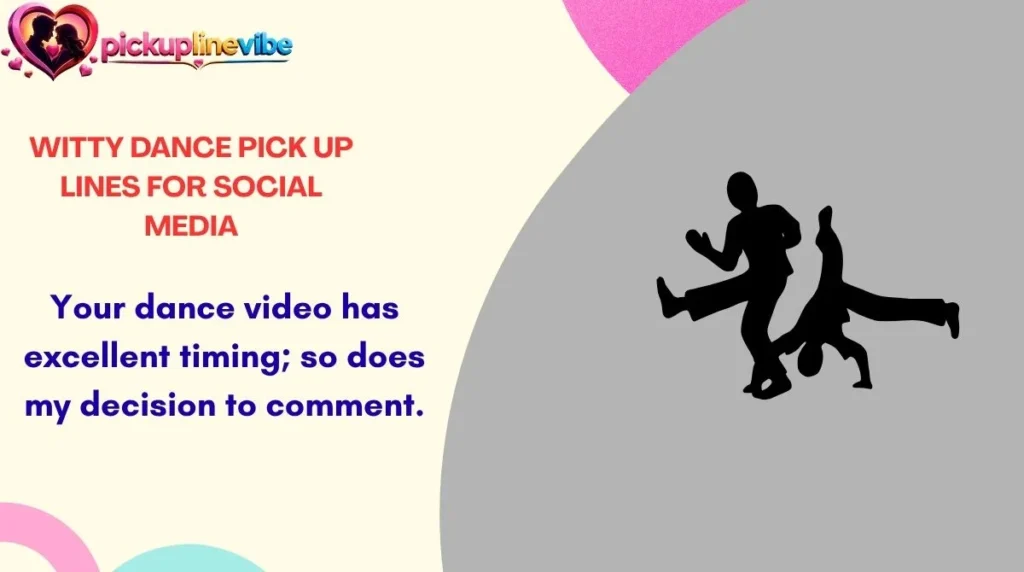 Witty Dance Pick Up Lines for Social Media